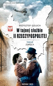 W tajnej służbie II Rzeczypospolitej Tom 3 Zdrajca