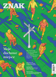 Miesięcznik ZNAK Miesięcznik ZNAK 805 (06/2022) Moje duchowe miejsce