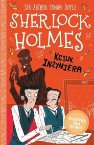 Klasyka dla dzieci Sherlock Holmes Tom 14 Kciuk inżyniera