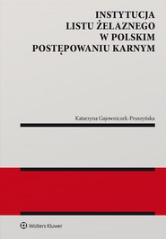 Instytucja listu żelaznego w polskim postępowaniu karnym (pdf)