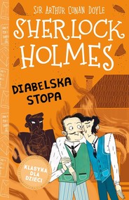Klasyka dla dzieci Tom 27 Sherlock Holmes Diabelska stopa