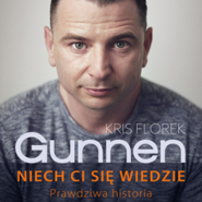 Gunnen. Niech ci się wiedzie. Prawdziwa historia