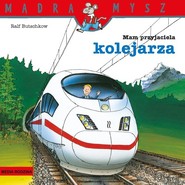 Mądra Mysz Mam przyjaciela kolejarza
