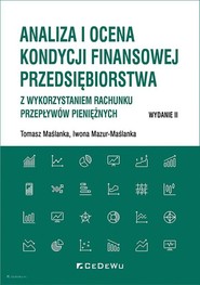 Analiza i ocena kondycji finansowej przedsiębiorstwa z wykorzystaniem rachunku przepływów pieniężnyc
