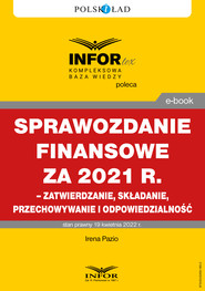 Sprawozdanie finansowe za 2021 r. – zatwierdzanie, składanie, przechowywanie i odpowiedzialność