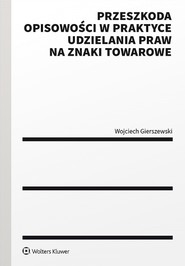 Przeszkoda opisowości w praktyce udzielenia praw na znaki towarowe (pdf)