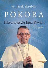 Pokora Historia życia Jana Pawła I