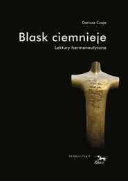 Blask ciemnieje Lektury hermeneutyczne