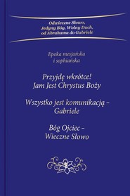 Przyjdę wkrótce Jam Jest Chrystus Boży Trylogia