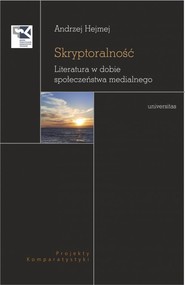 Skryptoralność Literatura w dobie społeczeństwa medialnego