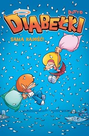 Diabełki. Sama radość! Tom 2