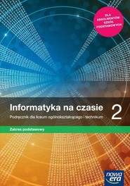 Informatyka na czasie 2 Podręcznik Zakres podstawowy Szkoła ponadpodstawowa