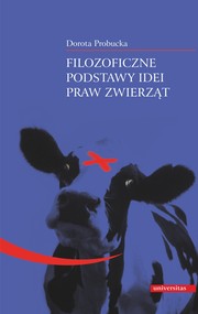 Filozoficzne podstawy idei praw zwierząt
