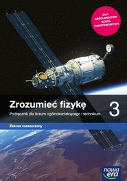 Zrozumieć fizykę 3 Podręcznik Zakres rozszerzony Szkoła ponadpodstawowa