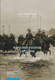W Wojsku Polskim 1917-1938, t.3: W Wojsku Polskim 1930-1938