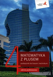 Matematyka z plusem 4 Podręcznik Zakres podstawowy Szkoła ponadpodstawowa