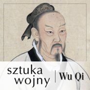 Sztuka wojny według wielkiego mistrza Wu Qi