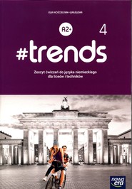 #trends 4 Język niemiecki Zeszyt ćwiczeń Liceum Technikum Poziom A2+