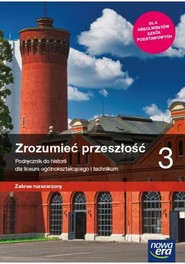 Zrozumieć przeszłość 3  Podręcznik Zakres rozszerzony Liceum Technikum Szkoła ponadpodstawowa