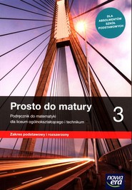 Prosto do matury 3 Matematyka Podręcznik Zakres podstawowy i rozszerzony