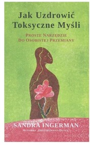 Jak uzdrowić toksyczne myśli Proste narzędzie do sobistej przemiany