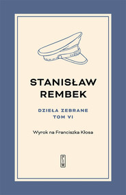 Dzieła zebrane, t.6: Wyrok na Franciszka Kłosa