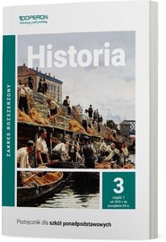 Historia 3 Część 1 Podręcznik Zakres rozszerzony Od 1815 r. do początków XX w. Szkoła ponadpodstawowa