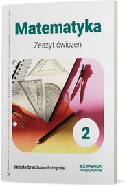 Matematyka 2 Zeszyt ćwiczeń Szkoła branżowa I stopnia