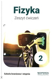 Fizyka 2 Zeszyt ćwiczeń Szkoła branżowa I stopnia