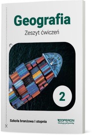 Geografia 2 Zeszyt ćwiczeń Szkoła branżowa I stopnia
