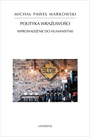 Polityka wrażliwości. Wprowadzenie do humanistyki