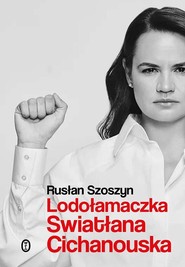 Lodołamaczka Swiatłana Cichanouska