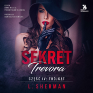 Sekret Trevora. Trójkąt - Część IV