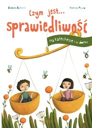 Czym jest sprawiedliwość. Na Katachezie i w domu