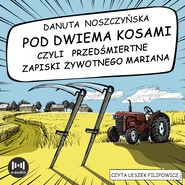 Pod dwiema kosami czyli przedśmiertne zapiski Żywotnego Mariana
