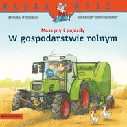 Mądra Mysz. Maszyny i pojazdy. W gospodarstwie rolnym