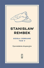 Dzieła zebrane, t.5: Opowiadania okupacyjne