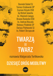 Twarzą w twarz Dziesięć dróg modlitwy