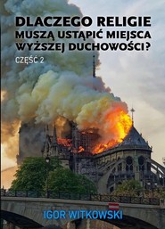 Dlaczego religie muszą ustąpić miejsca wyższej duchowości cz.2