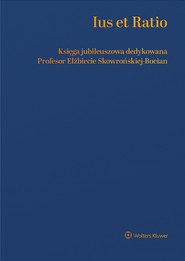 Ius et Ratio. Księga Jubileuszowa dedykowana Profesor Elżbiecie Skowrońskiej-Bocian (pdf)