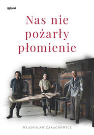 Nas nie pożarły płomienie Radogoszcz-Gusen