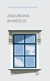 Zagubiona w mieście / Stowarzyszenie Pisarzy Polskich
