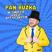 Pan Buźka w świecie iluzji optycznych / A niech to