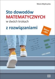 Sto dowodów matematycznych w dwóch krokach z rozwiązaniami Szkoła ponadpodstawowa