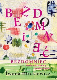 Bezdomnieć Utwór wierszowany, rysunki i kolaże