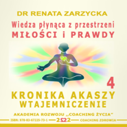 Wiedza płynąca z przestrzeni miłości i prawdy. Kronika Akaszy Wtajemniczenie odc. 4