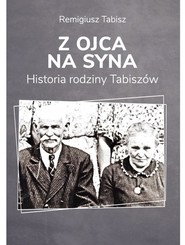 Z ojca na syna Historia rodziny Tabiszów