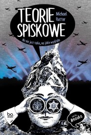 Teorie spiskowe Nic nie jest takie na jakie wygląda
