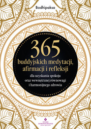 365 buddyjskich medytacji, afirmacji i refleksji