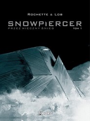 Snowpiercer 1 Przez wieczny śnieg